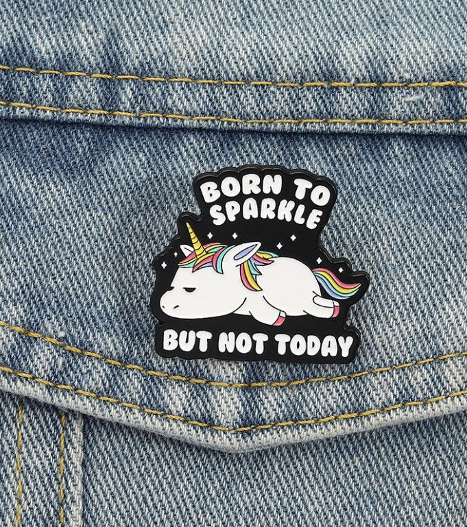 Born to Sparkle but Not Today Enamel Pins Cute Colorful Unicorn Brooches Lapel Badge Backpack Jewelry Gift for Friends